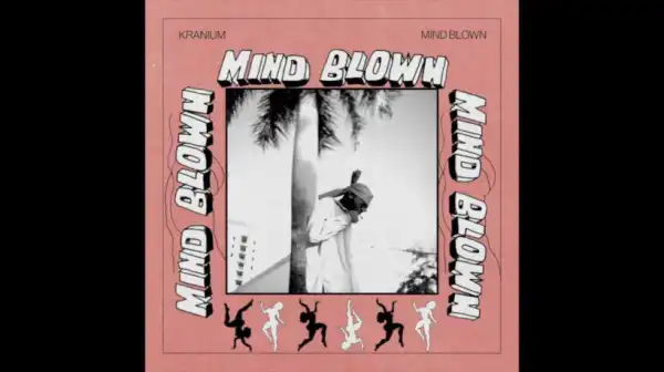 Kranium - Mind Blown (Prod. by Young John)